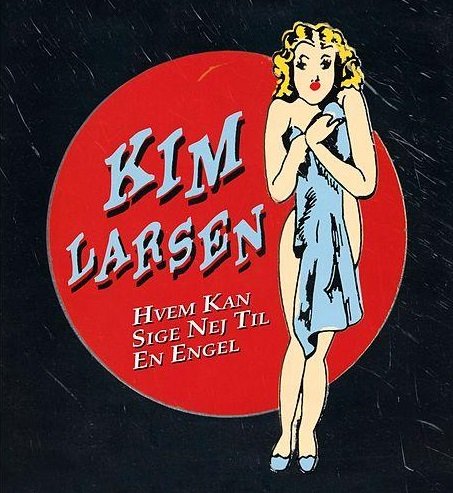 Hvem Kan Sige Nej til en Engel - Kim Larsen - Music - Unknown Marketing Owner - 5054197642418 - September 8, 2017