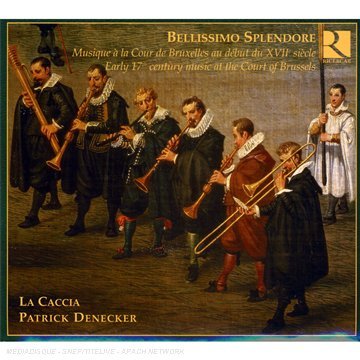 Cover for Pevernage / La Caccia / Denecker · Bellissimo Splendore - Early (CD) (2007)