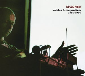 Cover for Scanner · Colofon Compendium 1991-94 (LP) (2012)