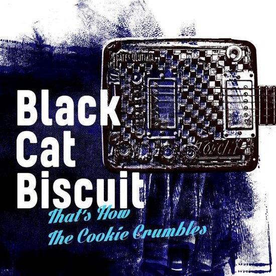 Cover for Black Cat Biscuit · That's How The Cookie Crumbles (CD) (2019)
