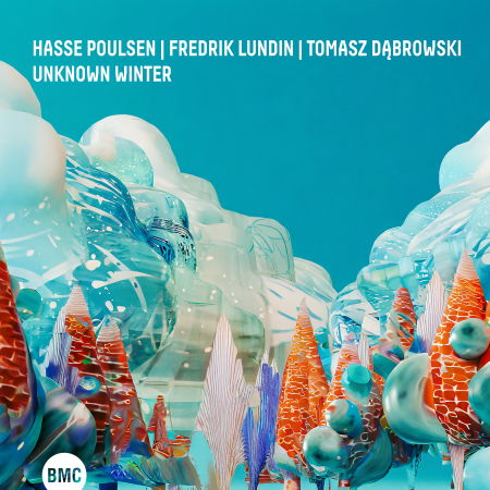 Unknown Winter - Hasse Poulsen & Fredrik Lundin & Tomasz Dabrowski - Música - BMC RECORDS - 5998309303418 - 11 de julho de 2025