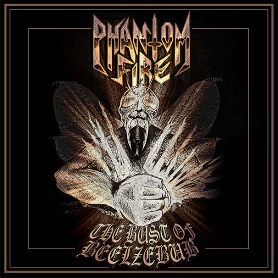 The Bust of Beelzebub - Phantom Fire - Musique - EDGED CIRCLE PRODUCTIONS - 7393210664418 - 5 novembre 2021