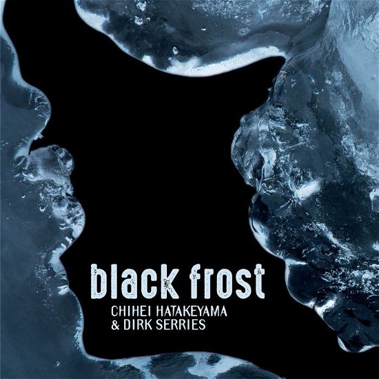 Cover for Chihei Hatakeyama &amp; Dirk Serries · Black Frost (CD) (2020)