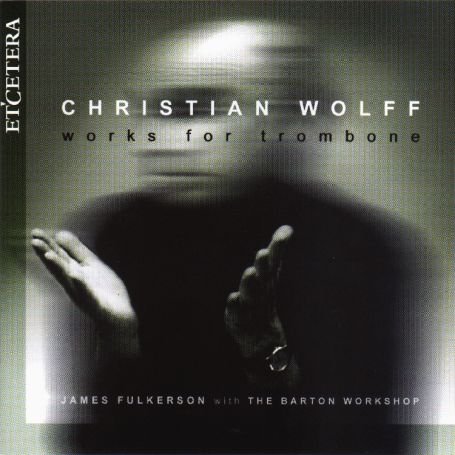 Works For Trombone - C. Wolff - Musik - ETCETERA - 8711801100418 - 9. september 2013