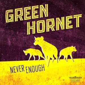 Cover for Green Hornet · Never Enough (CD) (2015)