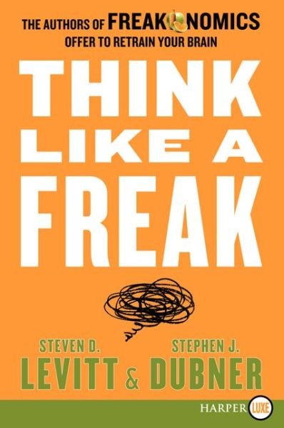 Cover for Stephen J. Dubner · Think Like a Freak Lp: the Authors of Freakonomics Offer to Retrain Your Brain (Pocketbok) [Lgr edition] (2014)