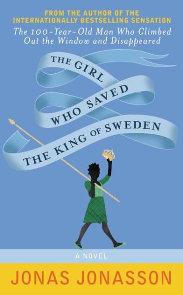 Cover for Jonas Jonasson · The Girl Who Saved the King of Sweden: A Novel (Paperback Book) (2015)