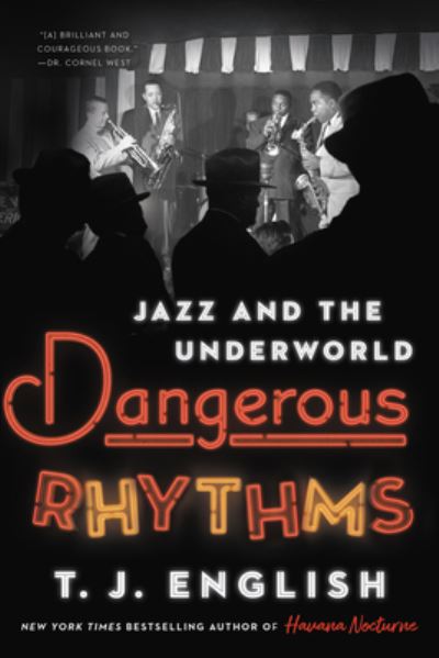 Cover for T. J. English · Dangerous Rhythms: Jazz and the Underworld (Gebundenes Buch) (2022)