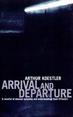 Cover for Arthur Koestler · Arrival and Departure (Paperback Book) (1999)