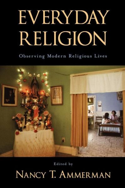 Cover for Ammerman · Everyday Religion: Observing Modern Religious Lives (Paperback Book) (2007)