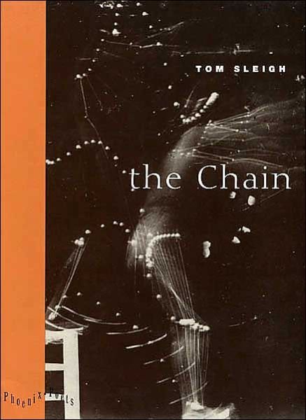 Tom Sleigh · The Chain - Phoenix Poets (Paperback Book) [2nd edition] (1996)
