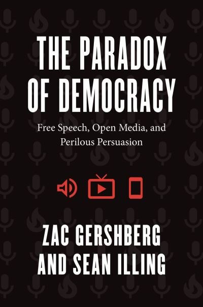 Cover for Zac Gershberg · The Paradox of Democracy: Free Speech, Open Media, and Perilous Persuasion (Taschenbuch) (2023)
