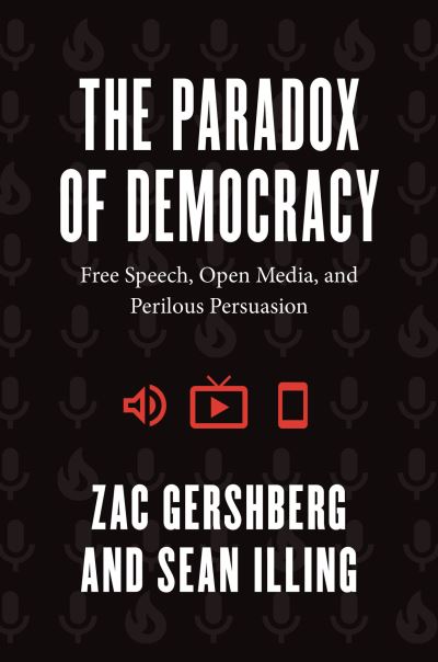 Cover for Zac Gershberg · The Paradox of Democracy: Free Speech, Open Media, and Perilous Persuasion (Paperback Book) (2023)