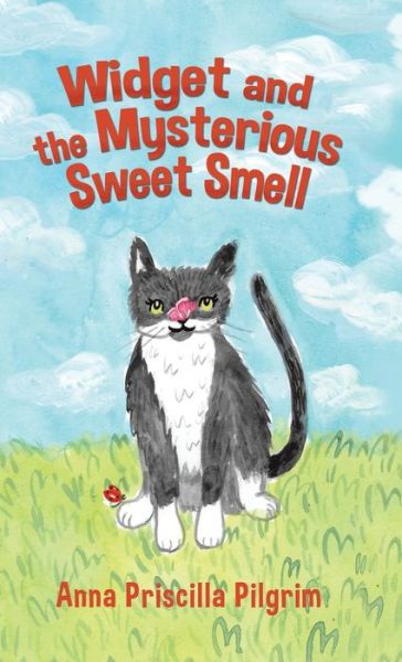 Cover for Anna Priscilla Pilgrim · Widget and the Mysterious Sweet Smell (Hardcover Book) (2020)