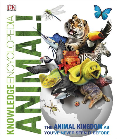 Knowledge Encyclopedia Animal!: The Animal Kingdom as you've Never Seen it Before - DK Knowledge Encyclopedias - Dk - Livros - Dorling Kindersley Ltd - 9780241228418 - 3 de outubro de 2016