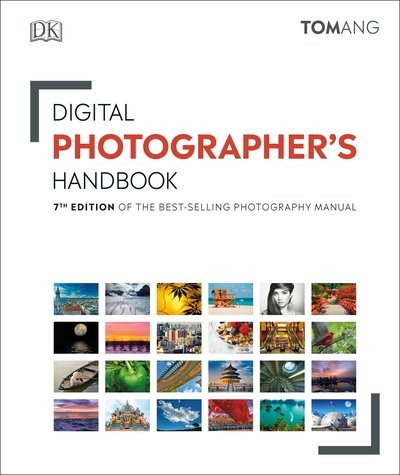 Cover for Tom Ang · Digital Photographer's Handbook: 7th Edition of the Best-Selling Photography Manual - DK Tom Ang Photography Guides (Gebundenes Buch) (2020)