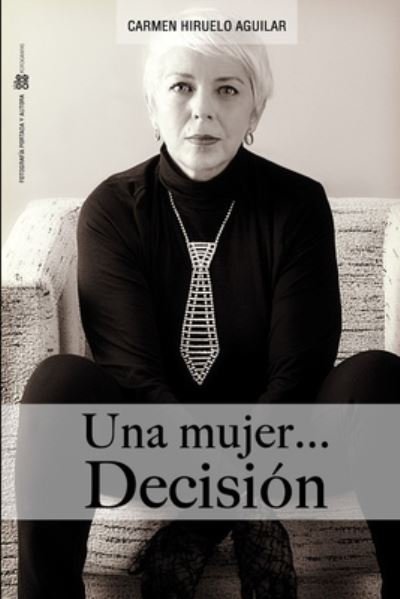 Cover for Carmen Hiruelo Aguilar · Mujer... Decision (Book) (2017)