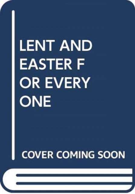 Cover for Tom Wright · Lent and Easter for Everyone: From Wilderness to Glory (Pocketbok) (2023)