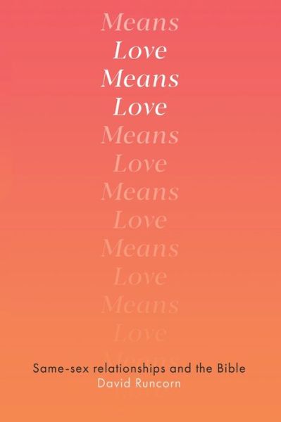 Cover for David Runcorn · Love Means Love: Same-sex Relationships and the Bible (Paperback Book) (2020)