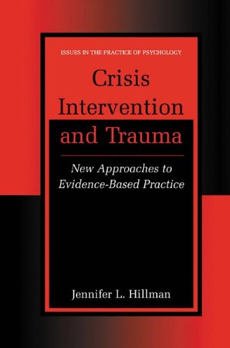 Cover for Jennifer L. Hillman · Crisis Intervention and Trauma: New Approaches to Evidence-Based Practice - Issues in the Practice of Psychology (Hardcover Book) [2002 edition] (2002)