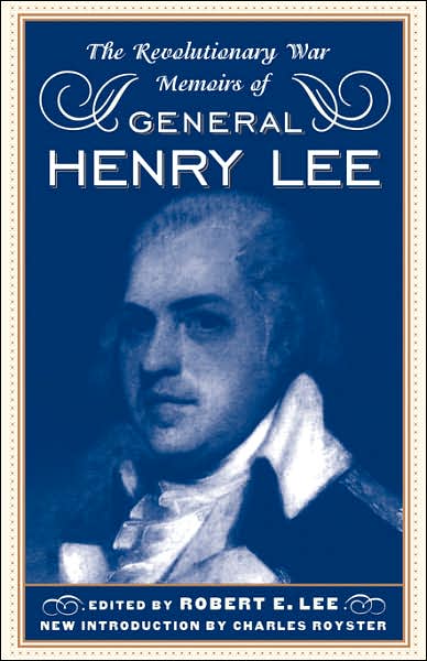 The Revolutionary War Memoirs Of General Henry Lee - Robert Lee - Books - Hachette Books - 9780306808418 - March 22, 1998