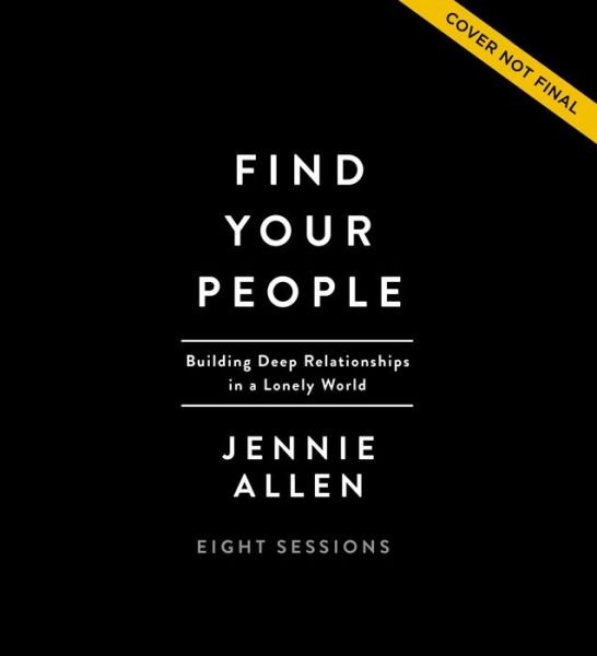 Find Your People Curriculum Kit: Building Deep Community in a Lonely World - Jennie Allen - Libros - HarperChristian Resources - 9780310135418 - 22 de febrero de 2022