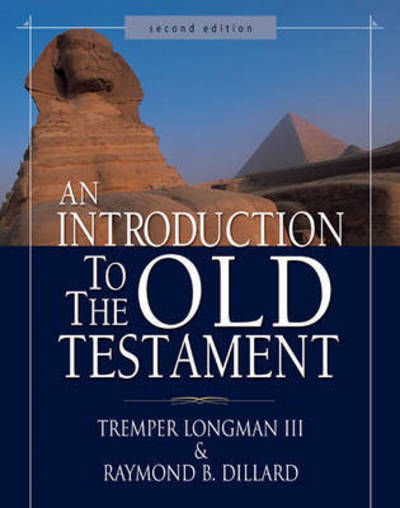 An Introduction to the Old Testament: Second Edition - Tremper Longman III - Books - Zondervan - 9780310263418 - December 3, 2006