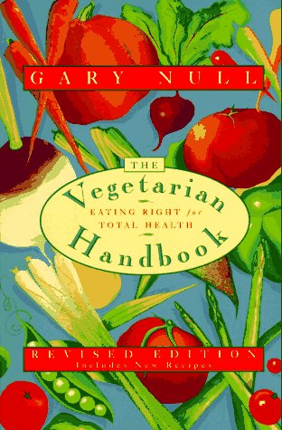 The Vegetarian Handbook: Eating Right for Total Health - Gary Null - Boeken - St. Martin's Griffin - 9780312144418 - 15 mei 1996