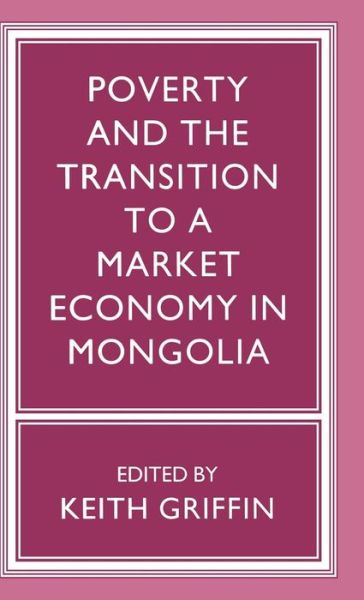 Poverty and the Transition to a Market Economy in Mongolia (Hardcover Book) (1995)