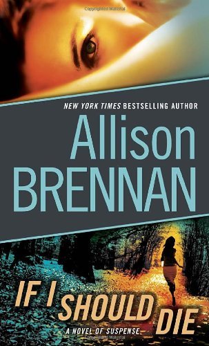 Cover for Allison Brennan · If I Should Die (With Bonus Novella Love is Murder): a Novel of Suspense (Lucy Kincaid) (Paperback Bog) [Original edition] (2011)