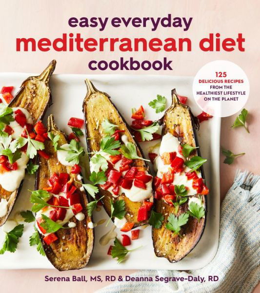 Cover for Deanna Segrave-Daly · Easy Everyday Mediterranean Diet Cookbook: 125 Delicious Recipes from the Healthiest Lifestyle on the Planet (Paperback Bog) (2020)