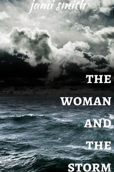 Cover for Jami Smith · The Woman and the Storm (Paperback Book) (2018)