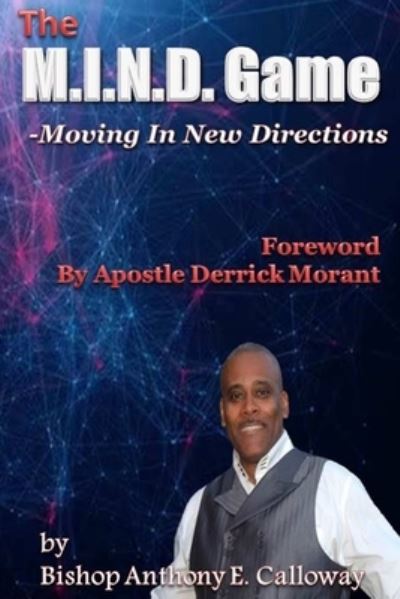 Cover for Anthony E. Calloway · M. I. N. D. Game; Moving in New Directions (Book) (2019)