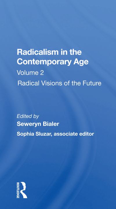 Cover for Seweryn Bialer · Radicalism In The Contemporary Age, Volume 2: Radical Visions Of The Future (Paperback Book) (2020)