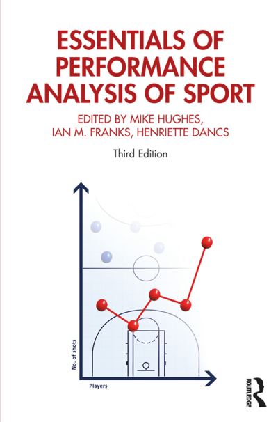 Essentials of Performance Analysis in Sport: Third edition - Mike Hughes - Books - Taylor & Francis Ltd - 9780367355418 - December 9, 2019