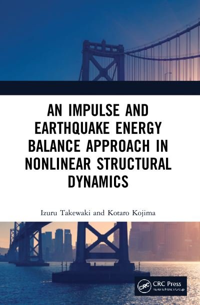Cover for Izuru Takewaki · An Impulse and Earthquake Energy Balance Approach in Nonlinear Structural Dynamics (Pocketbok) (2022)