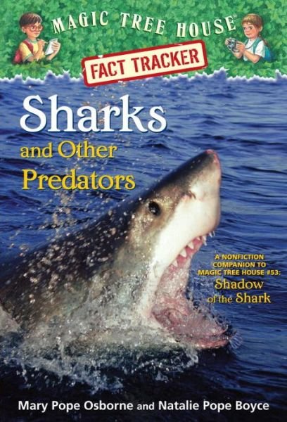 Cover for Mary Pope Osborne · Sharks and Other Predators: A Nonfiction Companion to Magic Tree House Merlin Mission #25: Shadow of the Shark - Magic Tree House (R) Fact Tracker (Paperback Bog) (2015)