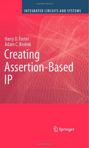 Cover for Harry D. Foster · Creating Assertion-Based IP - Integrated Circuits and Systems (Hardcover Book) [2008 edition] (2007)