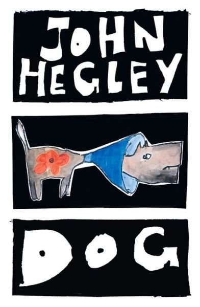 Dog - Hegley John - Books - Methuen Publishing Ltd - 9780413773418 - May 22, 2014