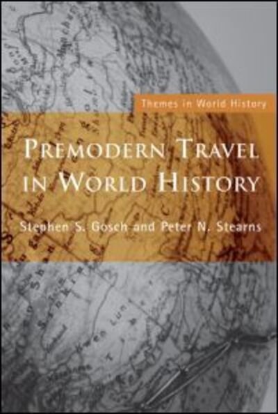 Cover for Stephen Gosch · Premodern Travel in World History - Themes in World History (Taschenbuch) [New edition] (2007)