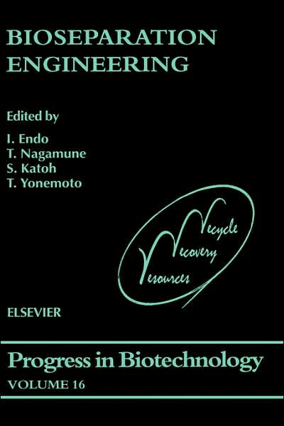 Cover for Endo · Bioseparation Engineering - Progress in Biotechnology (Gebundenes Buch) (2000)