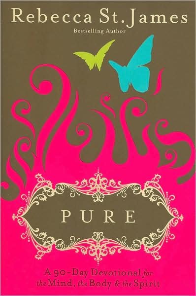 Cover for Rebecca St James · Pure: A 90 Day Devotional for the Mind, Body and Spirit (Paperback Bog) (2008)
