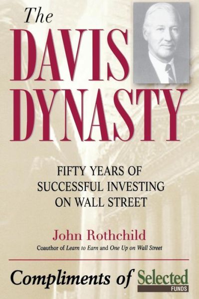 Cover for John Rothchild · The Davis Dynasty: Fifty Years of Successful Investing on Wall Street (Paperback Book) [New edition] (2004)