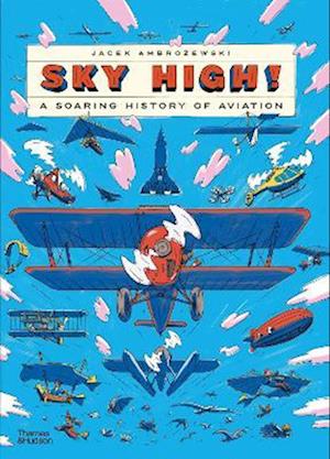 Cover for Jacek Ambrozewski · Sky High!: A Soaring History of Aviation (Hardcover Book) (2023)