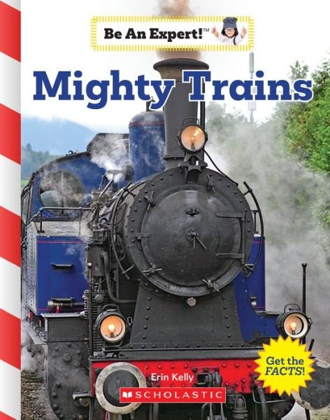 Cover for Erin Kelly · Mighty Trains (Be an Expert!) - Be an Expert! (Paperback Bog) (2020)