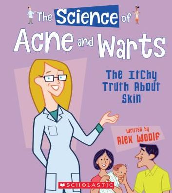 Cover for Alex Woolf · The Science of Acne and Warts : The Itchy Truth About Skin (Hardcover Book) (2017)