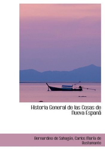 Cover for Carlos Marasa De Bustamante De Sahagaon · Historia General De Las Cosas De Nueva Espanap (Inbunden Bok) [Spanish, Lrg edition] (2008)