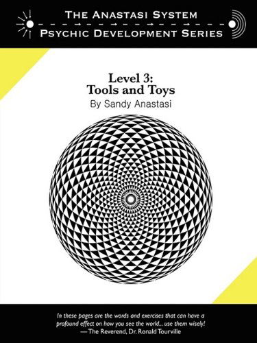 Cover for Sandy Anastasi · The Anastasi System - Psychic Development Level 3: Tools and Toys (Taschenbuch) [Second edition] (2011)