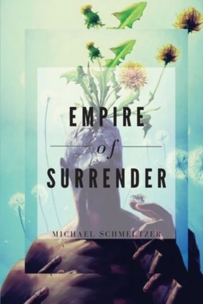 Cover for Michael Schmeltzer · Empire of Surrender (Paperback Book) (2022)