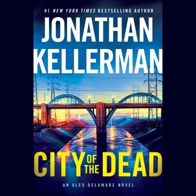 Cover for Jonathan Kellerman · City of the Dead: An Alex Delaware Novel - Alex Delaware (Audiobook (CD)) (2022)